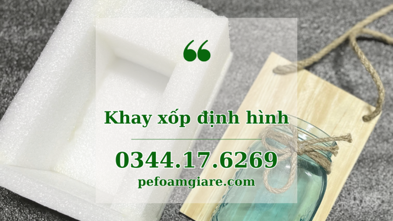 Nhận làm thiết kế và làm khay xốp định hình theo bản vẽ yêu cầu tại KCN Sóng Thần 2