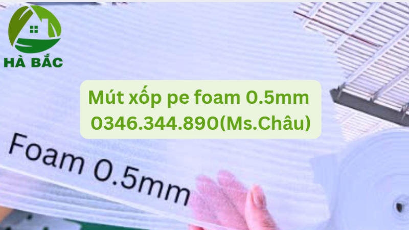 Mút xốp pe foam 0.5mm giá rẻ mua ở đâu?
