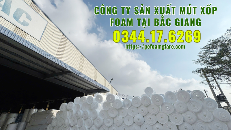 Công ty sản xuất mút xốp foam tại Bắc Giang – Cung cấp các loại mút xốp foam độ dày từ 0.5mm đến 10cm