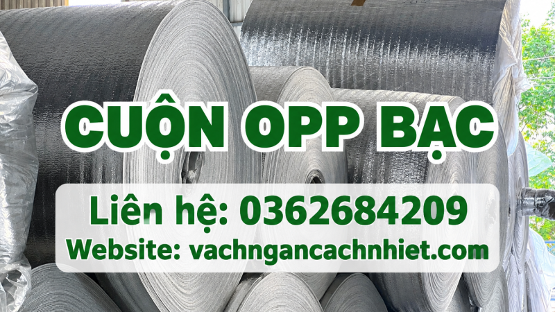 Bạc OPP cách nhiệt giá rẻ – Cung cấp số lượng lớn toàn miền Trung