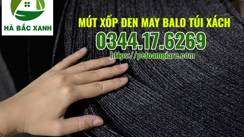 Cuộn mút xốp đen 5T may balo túi xách tại KCN Long Hậu Tây Ninh  – Công ty sản xuất trực tiếp cuộn mút xốp đen 2T 3T 4T 5T 7T 8T 10T trong ngành balo túi xách xuất khẩu