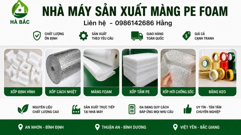 Nhà Máy Sản Xuất Xốp PE, Xốp Hơi Và Vật Liệu Đóng Gói Tại 3 Miền