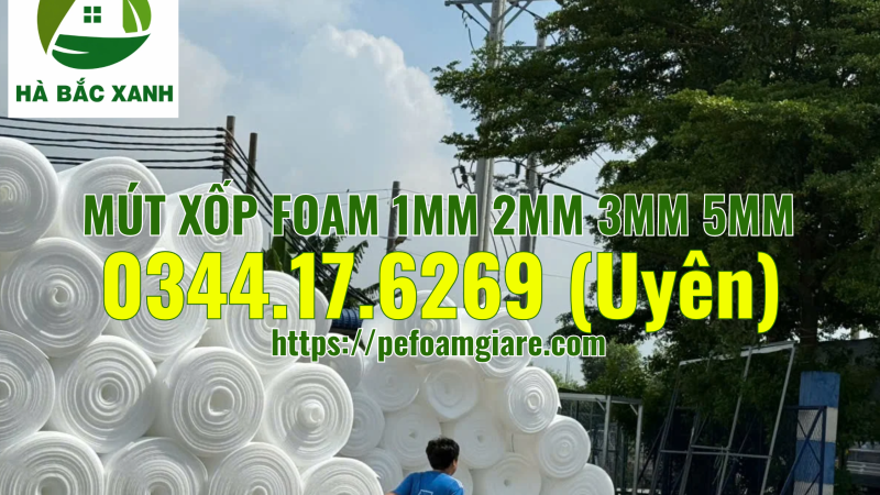 Công ty sản xuất mút xốp foam 1mm 2mm 3mm 5mm tại Lục Ngạn – Bắc Giang